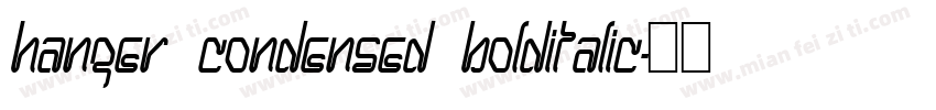Hanger Condensed BoldItalic字体转换